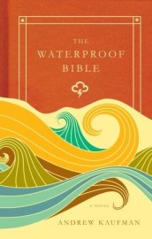 The Waterproof Bible - by Andrew Kaufman