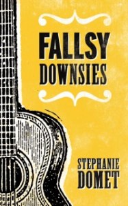 Fallsy Downsies - by Stephanie Domet