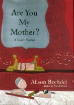 Are You My Mother? by Alison Bechdel