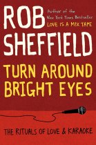 Turn Around Bright Eyes - by Rob Sheffield